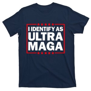 I Identify As Ultra MAGA, Ultra MAGA And Proud 4th Of July T-Shirt