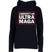 I Identify As Ultra MAGA, Ultra MAGA And Proud 4th Of July Womens Funnel Neck Pullover Hood