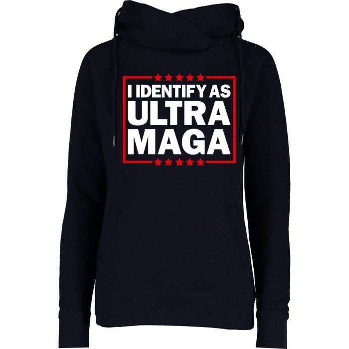 I Identify As Ultra MAGA, Ultra MAGA And Proud 4th Of July Womens Funnel Neck Pullover Hood