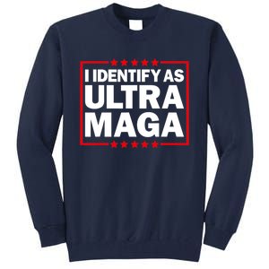 I Identify As Ultra MAGA, Ultra MAGA And Proud 4th Of July Tall Sweatshirt