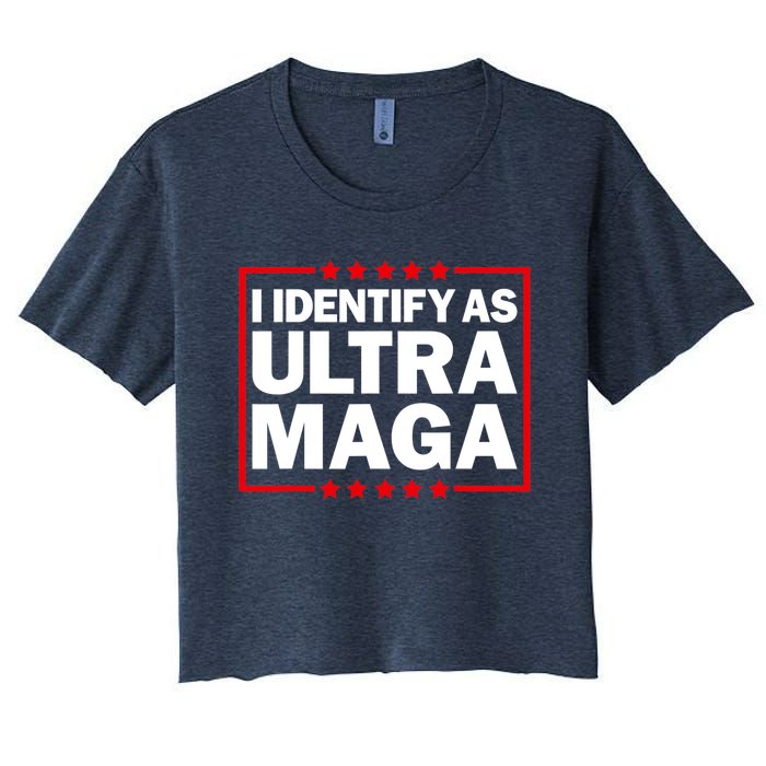 I Identify As Ultra MAGA, Ultra MAGA And Proud 4th Of July Women's Crop Top Tee