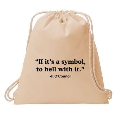 If ItS A Symbol To Hell With It Drawstring Bag