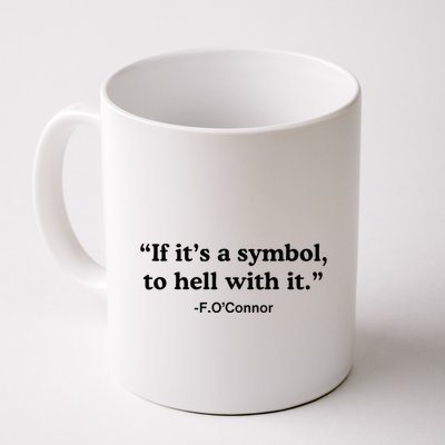 If ItS A Symbol To Hell With It Coffee Mug