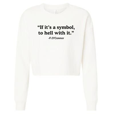 If ItS A Symbol To Hell With It Cropped Pullover Crew