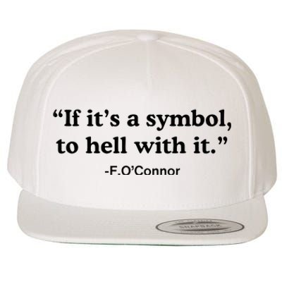 If ItS A Symbol To Hell With It Wool Snapback Cap