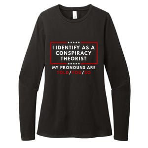 I Identify As A Conspiracy Theorist My Pronouns Are Told Womens CVC Long Sleeve Shirt