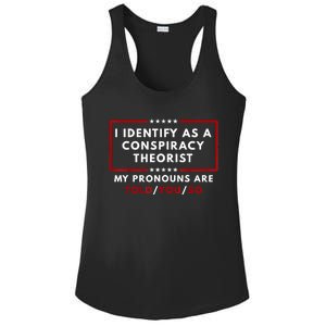 I Identify As A Conspiracy Theorist My Pronouns Are Told Ladies PosiCharge Competitor Racerback Tank