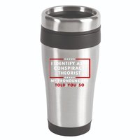 I Identify As A Conspiracy Theorist My Pronouns Are Told 16oz Travel Tumbler