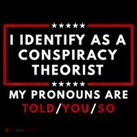 I Identify As A Conspiracy Theorist My Pronouns Are Told PosiCharge Competitor Tank