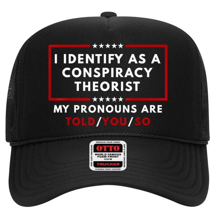 I Identify As A Conspiracy Theorist My Pronouns Are Told Hat