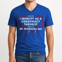 I Identify As A Conspiracy Theorist My Pronouns Are Told V-Neck T-Shirt