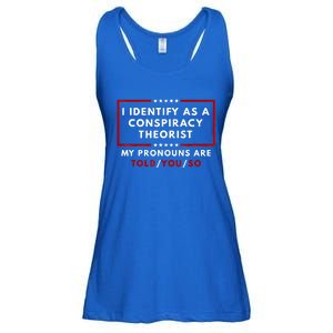 I Identify As A Conspiracy Theorist My Pronouns Are Told Ladies Essential Flowy Tank