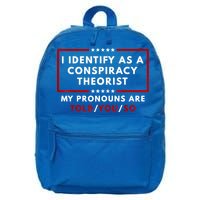 I Identify As A Conspiracy Theorist My Pronouns Are Told 16 in Basic Backpack