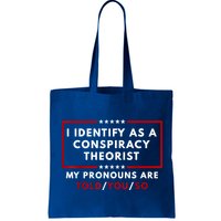 I Identify As A Conspiracy Theorist My Pronouns Are Told Bag