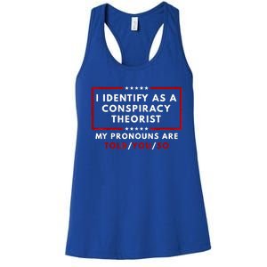 I Identify As A Conspiracy Theorist My Pronouns Are Told Women's Racerback Tank