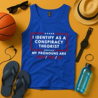 I Identify As A Conspiracy Theorist My Pronouns Are Told Tank Top