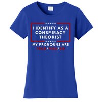 I Identify As A Conspiracy Theorist My Pronouns Are Told Women's T-Shirt