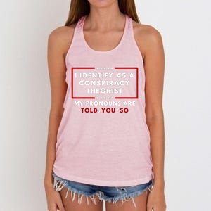 I Identify As A Conspiracy Theorist My Pronouns Are Told Women's Knotted Racerback Tank