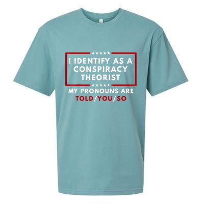 I Identify As A Conspiracy Theorist My Pronouns Are Told Sueded Cloud Jersey T-Shirt