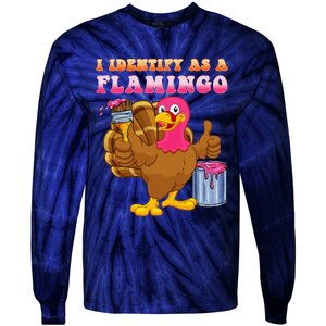 I Identify As A Flamingo Turkey Funny Thanksgiving Tie-Dye Long Sleeve Shirt