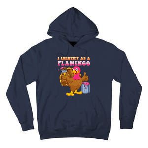 I Identify As A Flamingo Turkey Funny Thanksgiving Tall Hoodie