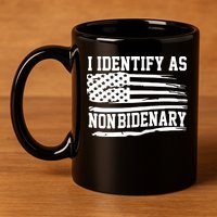 I Identify As Non Bidenary Anti Joe Biden 11oz C Handle Ceramic Mug