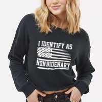 I Identify As Non Bidenary Anti Joe Biden Cropped Pullover Crew