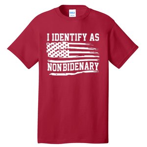 I Identify As Non Bidenary Anti Joe Biden Tall T-Shirt