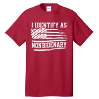 I Identify As Non Bidenary Anti Joe Biden Tall T-Shirt