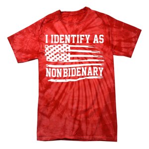 I Identify As Non Bidenary Anti Joe Biden Tie-Dye T-Shirt