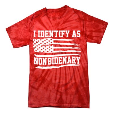 I Identify As Non Bidenary Anti Joe Biden Tie-Dye T-Shirt