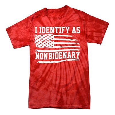 I Identify As Non Bidenary Anti Joe Biden Tie-Dye T-Shirt