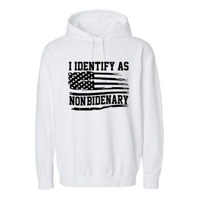 I Identify As Non Bidenary Anti Joe Biden Garment-Dyed Fleece Hoodie