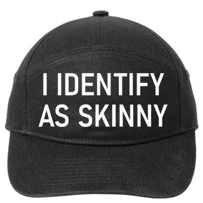 I Identify As Skinny Funny Jokes Sarcastic 7-Panel Snapback Hat