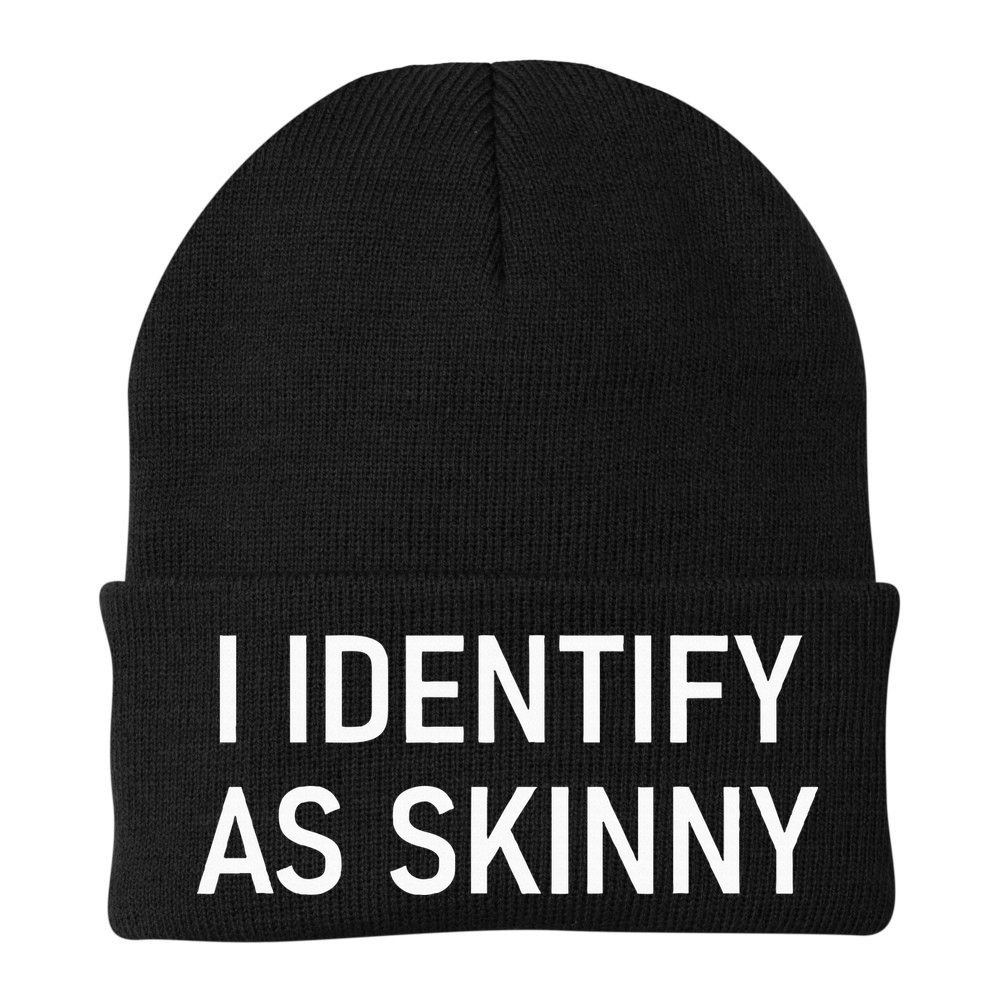 I Identify As Skinny Funny Jokes Sarcastic Beanie