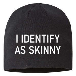 I Identify As Skinny Funny Jokes Sarcastic Sustainable Beanie