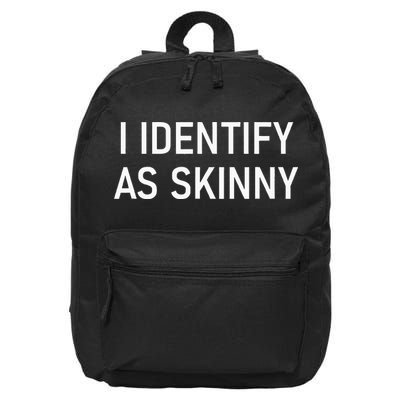 I Identify As Skinny Funny Jokes Sarcastic 16 in Basic Backpack
