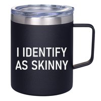 I Identify As Skinny Funny Jokes Sarcastic 12oz Stainless Steel Coffee Mug