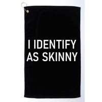 I Identify As Skinny Funny Jokes Sarcastic Golf Towel