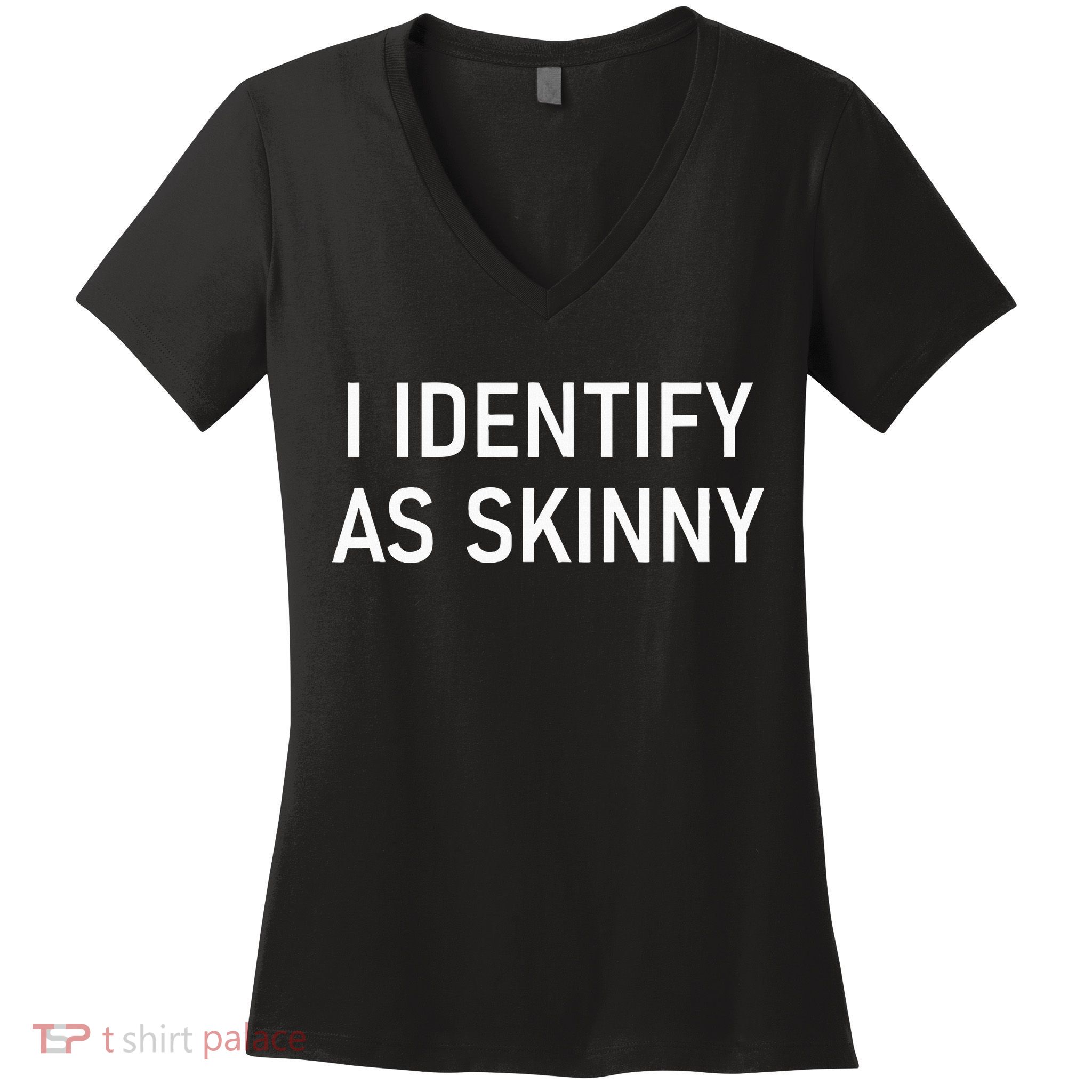 I Identify As Skinny Funny Jokes Sarcastic Women's V-Neck T-Shirt