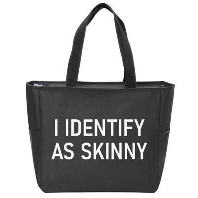 I Identify As Skinny Funny Jokes Sarcastic Zip Tote Bag