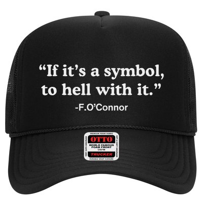 If ItS A Symbol To Hell With It Trucker Hat