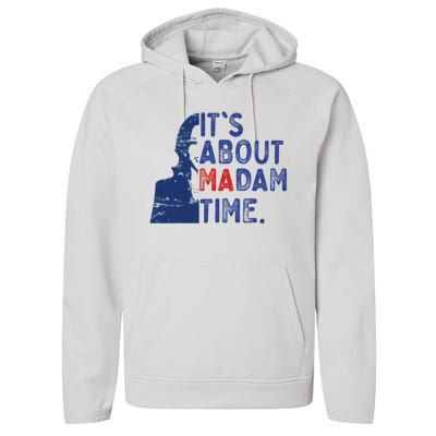 ItS Is About Madam Time Election 2024 Harris Funny Performance Fleece Hoodie