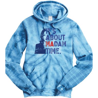 ItS Is About Madam Time Election 2024 Harris Funny Tie Dye Hoodie