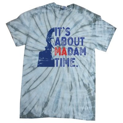 ItS Is About Madam Time Election 2024 Harris Funny Tie-Dye T-Shirt