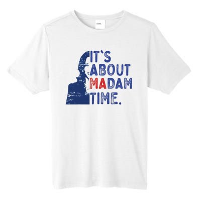 ItS Is About Madam Time Election 2024 Harris Funny Tall Fusion ChromaSoft Performance T-Shirt