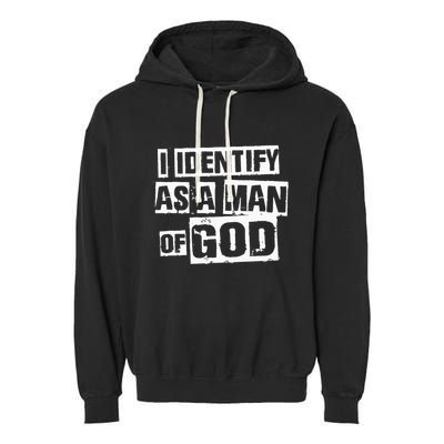 I Identify As A Man Of God Garment-Dyed Fleece Hoodie