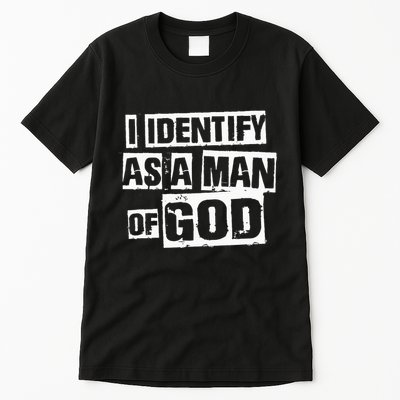 I Identify As A Man Of God Tall T-Shirt