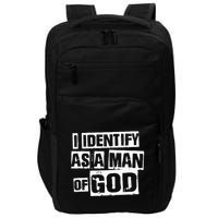 I Identify As A Man Of God Impact Tech Backpack