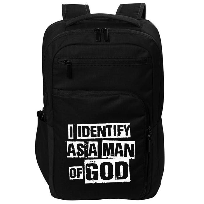 I Identify As A Man Of God Impact Tech Backpack